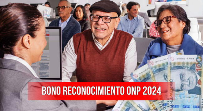 Conoce más detalles sobre el Bono Reconocimiento ONP 2024 y quiénes son los beneficiarios.