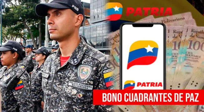 El Bono Cuadrantes de Paz es uno de los más importantes en el Sistema Patria.