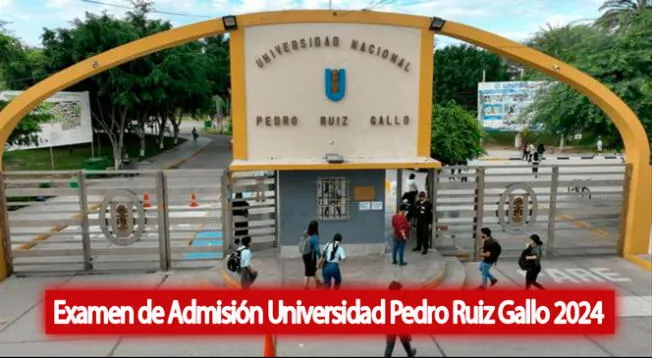 Conoce los resultados del Examen de Admisión Universidad Pedro Ruiz Gallo 2024