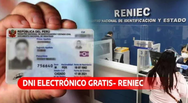 El Reniec dio a conocer que entregará DNI electrónico totalmente gratis.