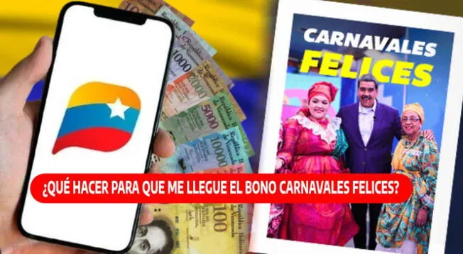 El Bono Carnavales Felices ya comenzó a pagarse mediante el Sistema Patria.