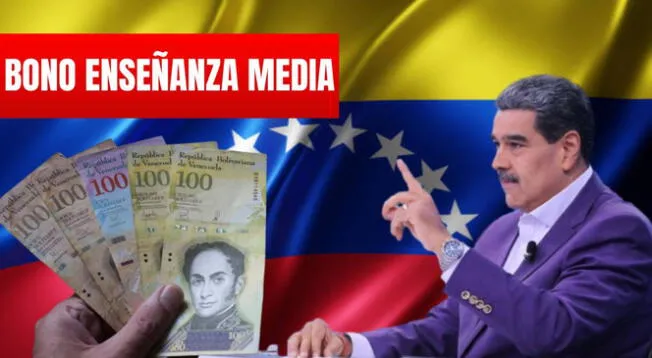 Bono Enseñanza Media: empieza el pago ahora en Venezuela