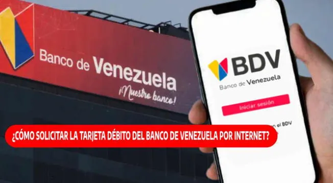 Las personas pueden solicitar una tarjeta débito del Banco de Venezuela por Internet.