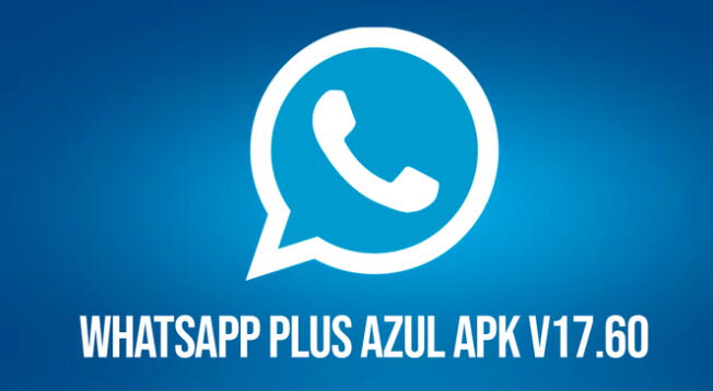 Te compartimos el LINK oficial para instalar el APK de WhatsApp Plus Azul v17.60.