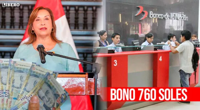 Te brindamos más detalles sobre el Bono 760 soles y si el Gobierno lo entregará este 2024.