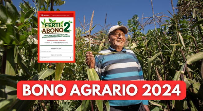 Revisa todos los detalles relacionados al Bono Agrario 2024 para agricultores en Perú.