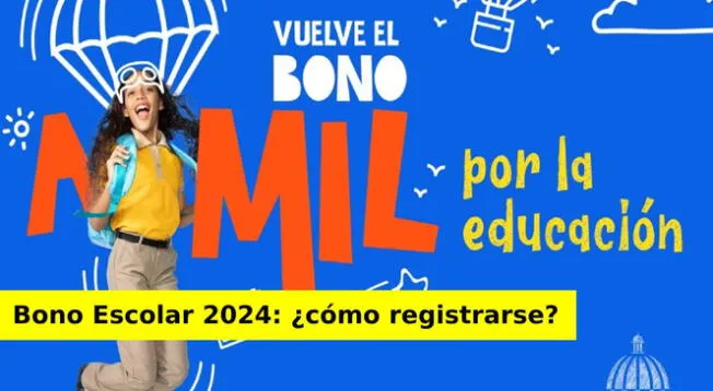 Conoce los pasos para registrarte y acceder al pago del Bono Escolar.