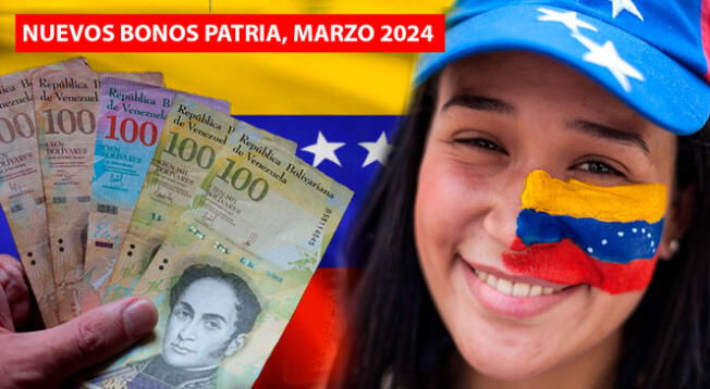 Conoce los Nuevos Bonos Patria que serán entregados desde quincena hasta fin de mes de marzo en Venezuela.