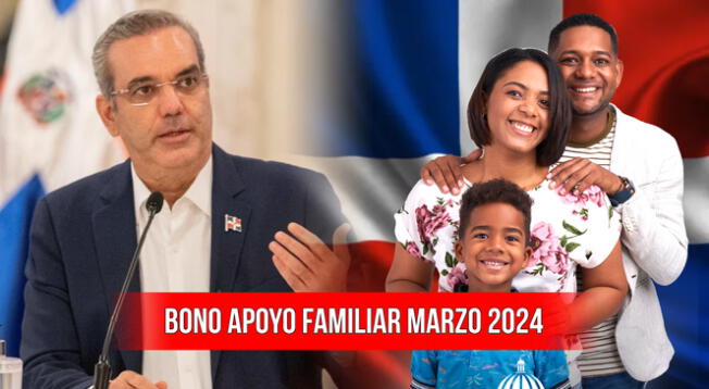 Conoce si se entregará un nuevo Bono Apoyo Familiar en República Dominicana en marzo.