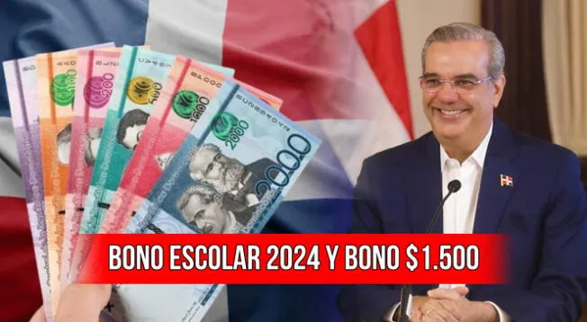 Conoce cómo cobrar el Bono Escolar 2024 y el Bono de 1.500 pesos en República Dominicana.