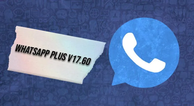 Conoce cómo descargar la última versión de WhatsApp Plus V17.60 en celulares Android.