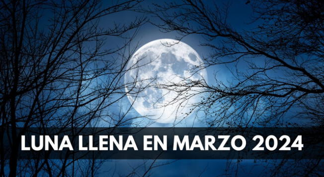 REVISA el calendario lunar de marzo 2024 para ver la Luna llena en República Dominicana.