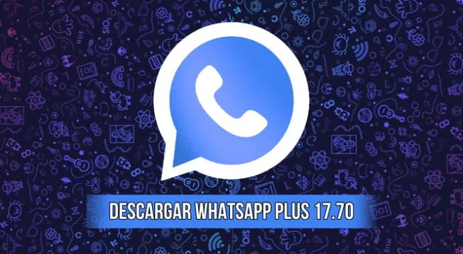 Descargar WhatsApp Plus V17.70 para celulares Android actualizado y con mejoras.