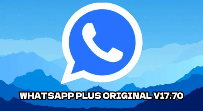 WhatsApp Plus original 17.70, descargar APK totalmente GRATIS para Android.