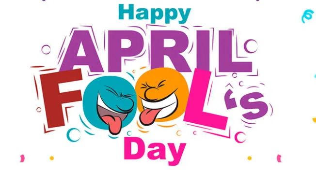 Happy April Fools Day se celebra cada 1 de abril en Estados Unidos.