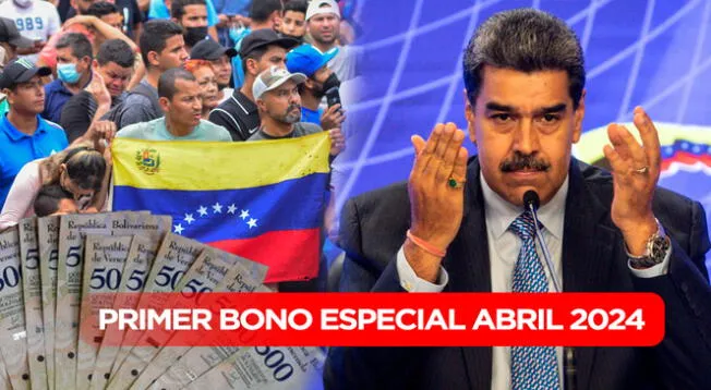 Revisa más detalles del  Primer Bono Especial de abril 2024 en Venezuela y cobra por Sistema Patria.