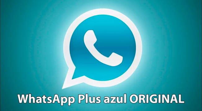 Descarga WhatsApp Plus azul ORIGINAL para Android, LINK descarga gratis.