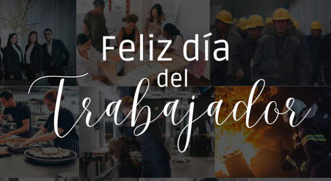 ¡Feliz día del Trabajador! Este 1 de mayo se celebra esta importante fecha.
