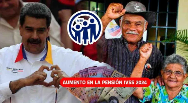 Conoce todos los detalles del aumento en la pensión IVSS 2024 que anunció Nicolás Maduro.