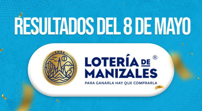 Resultados Lotería de Manizales de HOY, 8 de mayo.
