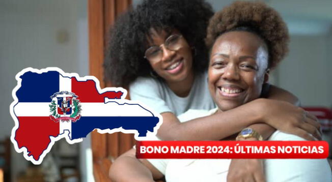 Bono Madre 2024: revisa si accedes o no al beneficio este mes de junio