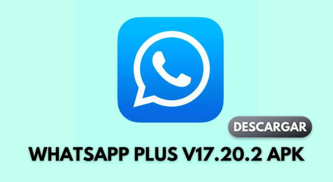 Revisa cómo descargar WhatsApp Plus V17.20.2 APK y WhatsApp Plus V17.60 APK.