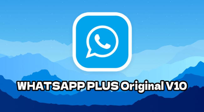 Link para descargar WhatsApp Plus Original V10 gratis para teléfono Android