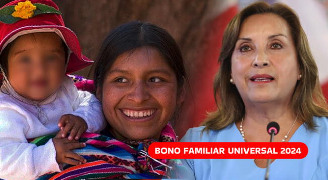 El Bono Familiar Universal 2024 es uno de los beneficios más esperados en Perú.