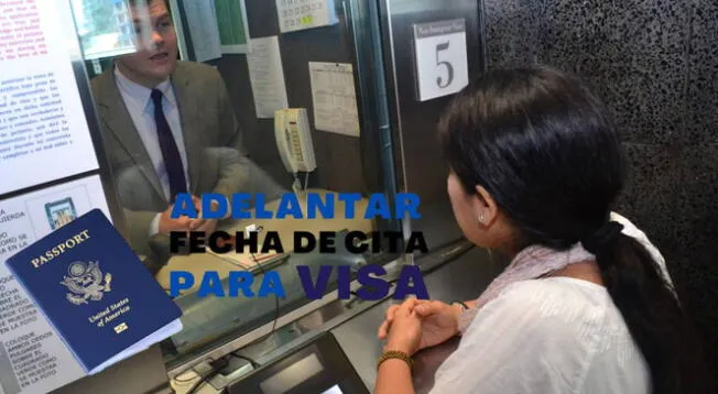 Adelanta la fecha de tu cita de VISA con solo cumplir estas condiciones