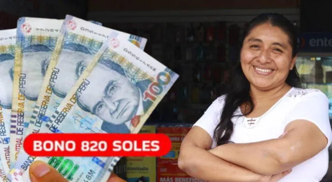 Consulta si accedes al nuevo bono de 820 soles en Perú