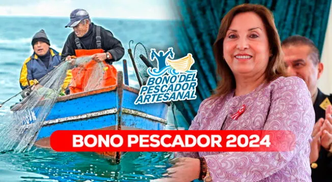 El Bono del Pescador Artesanal de 700 soles tiene como objetivo la reactivación económica.