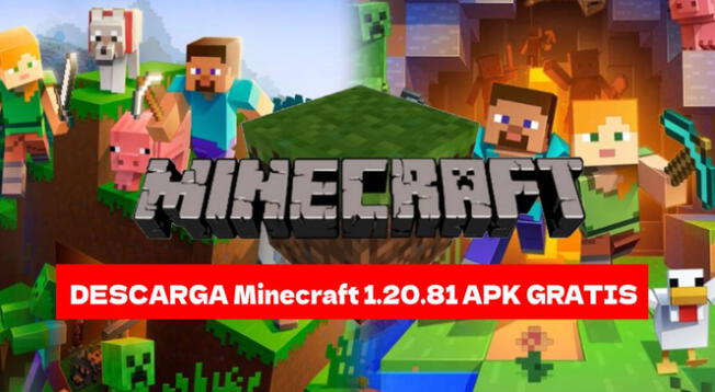 Descargar Minecraft 1.20.81 APK gratis para celulares Android, julio 2024.
