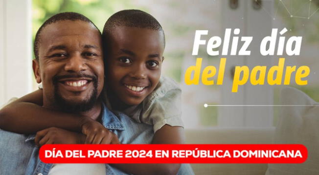 Día del Padre en República Dominicana: revisa la razón de la festividad