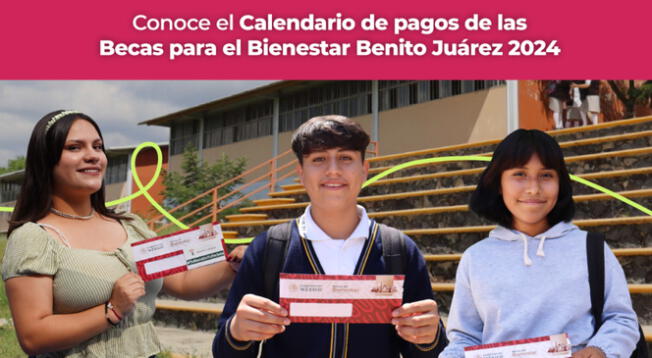 Beca Benito Juárez: fecha de pago, calendario y montos actualizados.