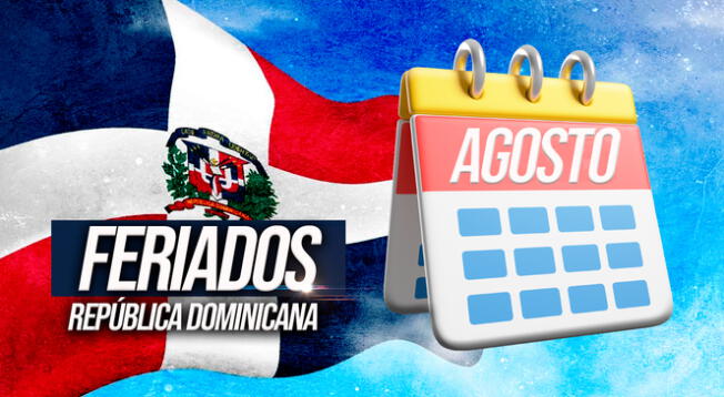 Conoce cuáles son los días festivos en República Dominicana para agosto de 2024.