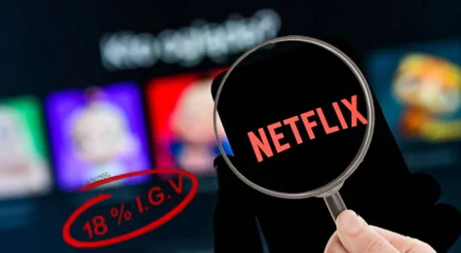 Netflix y el IGV que se impondrá desde octubre: ¿Afecta al costo de tarifas?