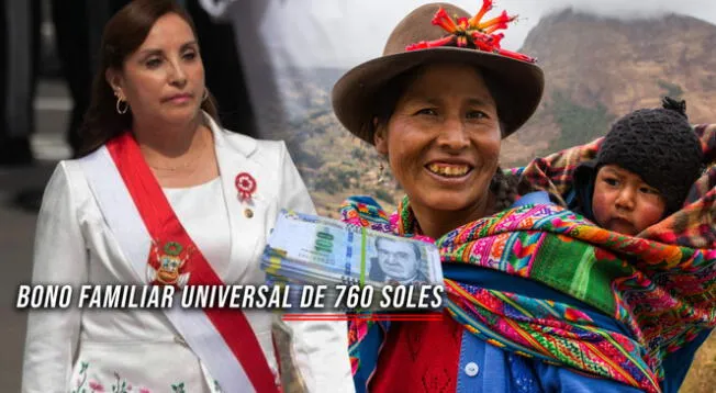 El Bono Familiar Universal de 760 soles ganó mucha popularidad entre los peruanos.