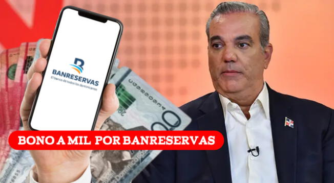 El Bono a Mil 2024 se está pagando por BanReservas en República Dominicana.