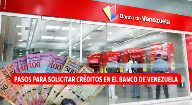 Conoce cómo solicitar crédito en el Banco de Venezuela de manera rápida