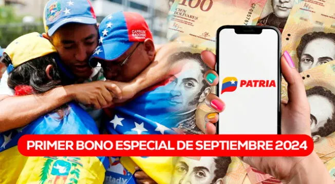 El Primer Bono Especial de septiembre 2024 se pagará durante las siguientes semanas vía Sistema Patria.