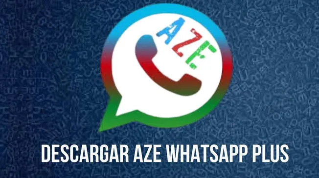 Conoce qué es AZE WhatsApp Plus y descárgalo en tu Android.