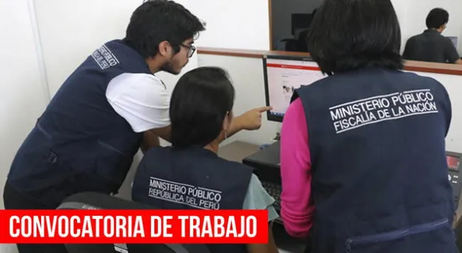 Ministerio Público ofrece trabajos a egresados y bachilleres.