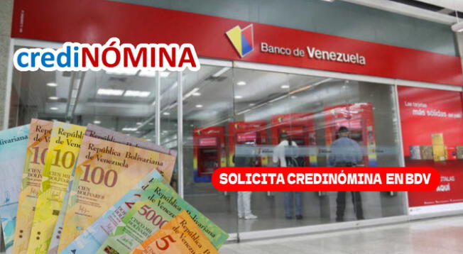 El Banco de Venezuela dio a conocer que tiene dentro de sus servicios al Credinómina.