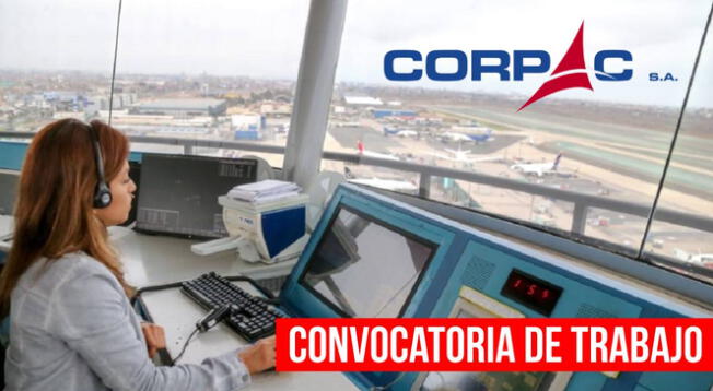 Convocatorias de trabajo en Corpac para este septiembre 2024.