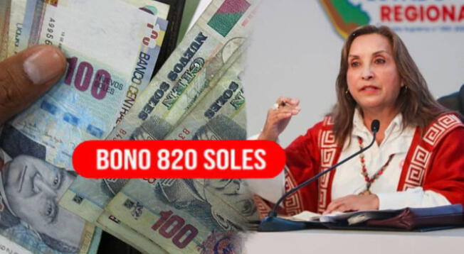 Bono 820 soles: consulta si puedes cobrar hoy el beneficio económico