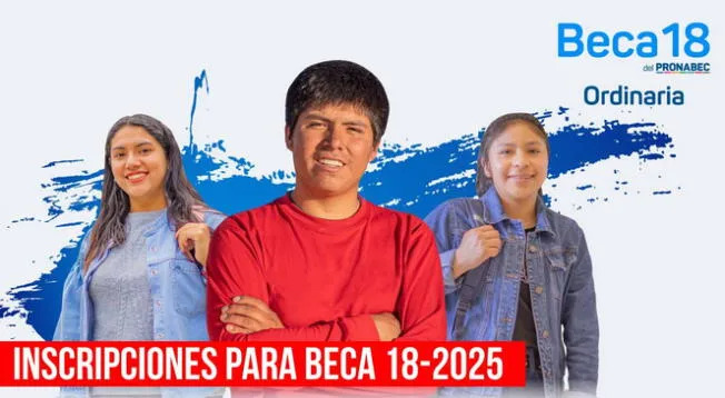 Conoce la fecha para las  inscripciones de la Beca 18-2025.