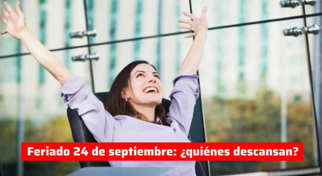 Conoce qué sector del Perú no trabajará este martes 24 de septiembre.