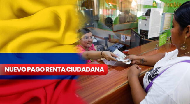 Nuevo pago Renta Ciudadana: revisa si accedes al pago correspondiente