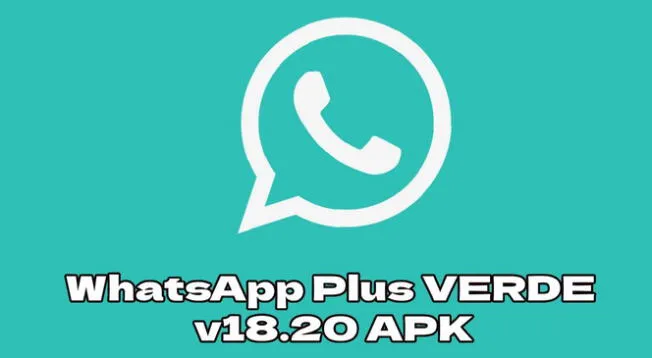 Descargar GRATIS la versión WhatsApp Plus VERDE v18.20 APK compatible con miles de Android.