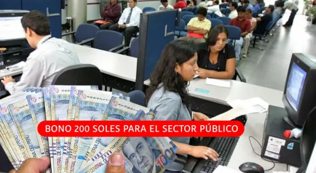 El Bono 200 soles es uno de los beneficios especiales a favor del sector público.